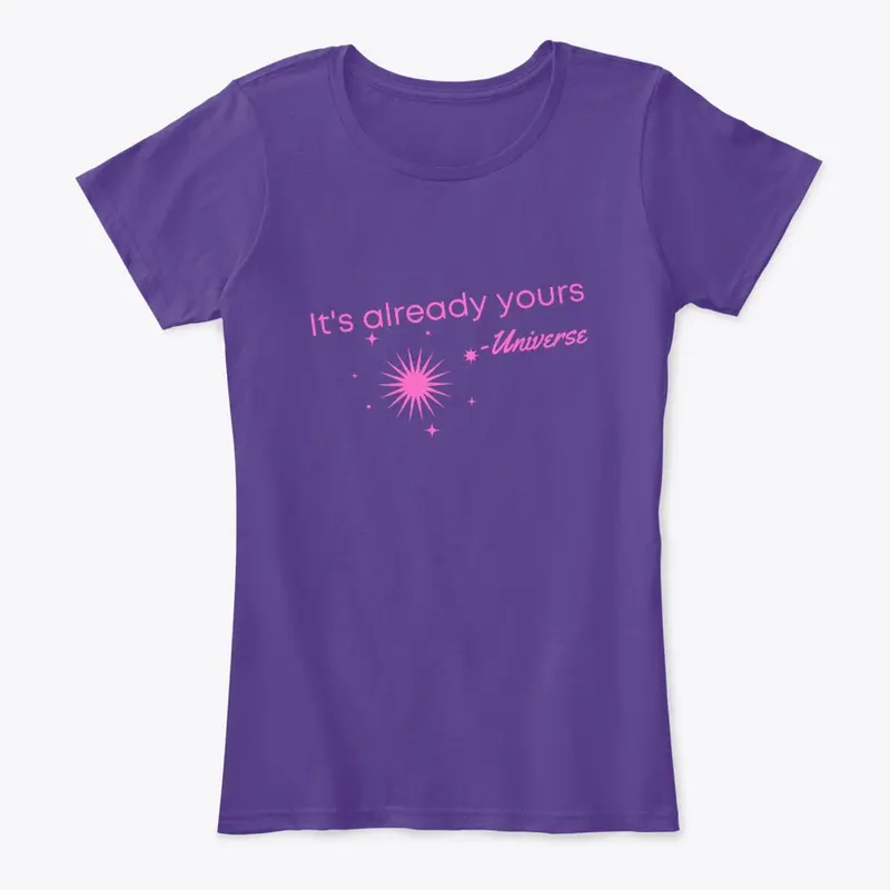 Women's It's Already Yours Tee